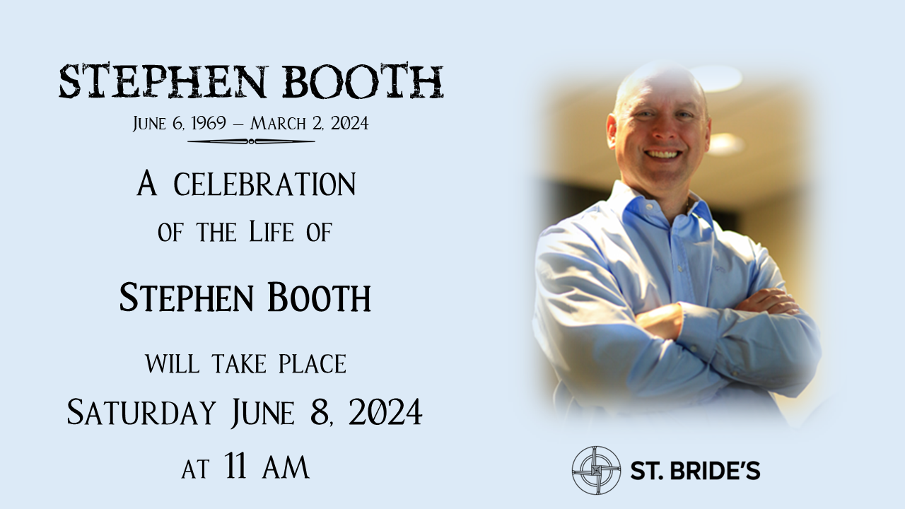 Church of St Bride : Funeral for Stephen Booth - Saturday, June 8 @ 11am